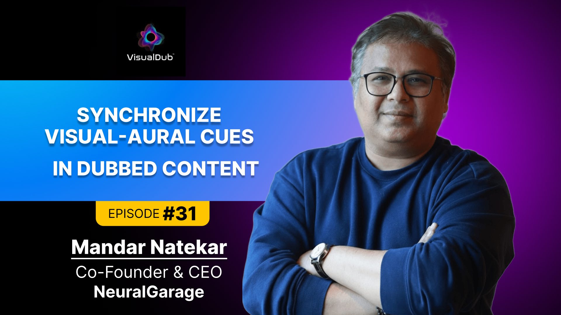 visualdub visual dub neuralgarage neural garage Mandar lip-syncing dubbing