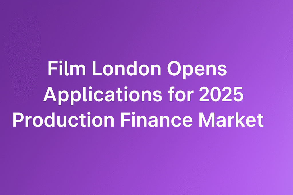 Film Financing Film, Finance, London, Applications