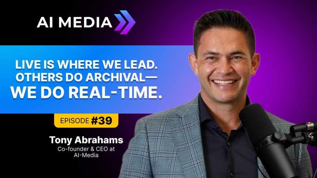 AI-Media, Tony Abrahams, Lexi Voice, live translation, captioning