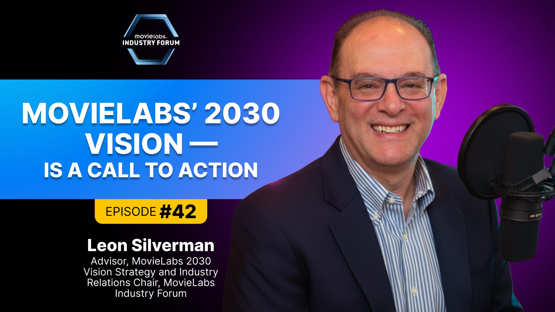 Inside the MovieLabs 2030 Vision ft. Leon Silverman 1 Leon Silverman 2024 Movielabs 2030 Media Workflows