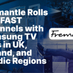 Fremantle Expands Global Reach with Launch of 19 FAST Channels Across Seven European Markets