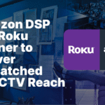 Amazon ads DSP and Roku Partner to Deliver Unmatched U.S. CTV Reach