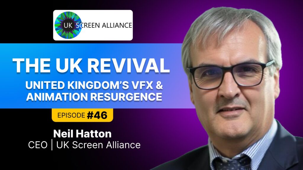 Neil Hatton UK Screen Alliance Vitrina Podcast UK VFX