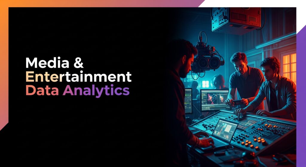 Media & Entertainment Data Analytics