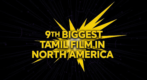 9th Biggest Tamil Film in North America
