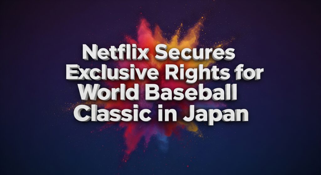Netflix and World Baseball Classic Partnership
