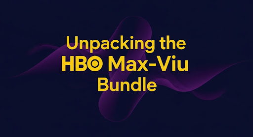 Unpacking the HBO Max - Viu Streaming Bundle