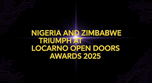 Nigeria and Zimbabwe Triumph at Locarno Open Doors Awards 2025