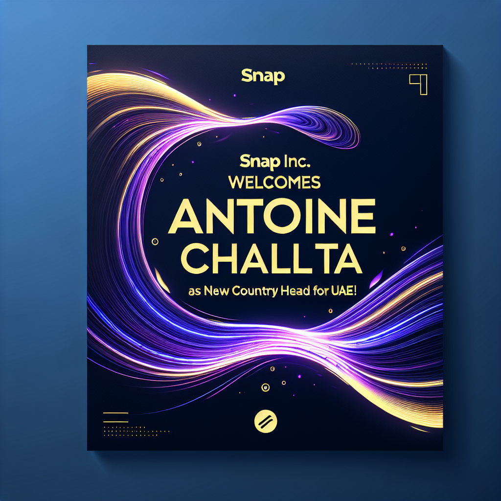 Snap Inc. Welcomes Antoine Challita as New Country Head for UAE!