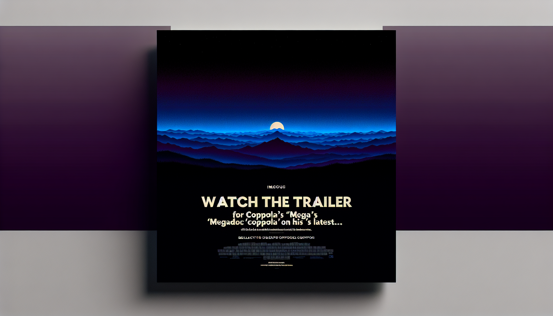 Watch the Epic Trailer for Coppola's 'Megadoc' on His Latest...