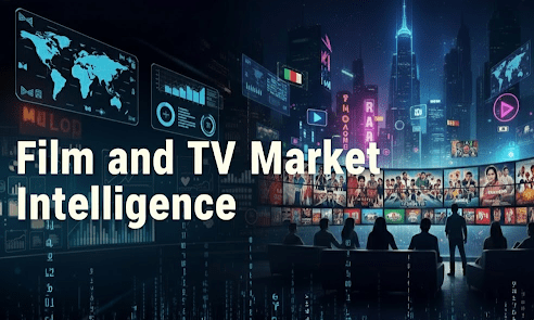 Film and TV Market Intelligence: Your Strategic Compass in the M&E Supply Chain 40 Film and TV Market Intelligence