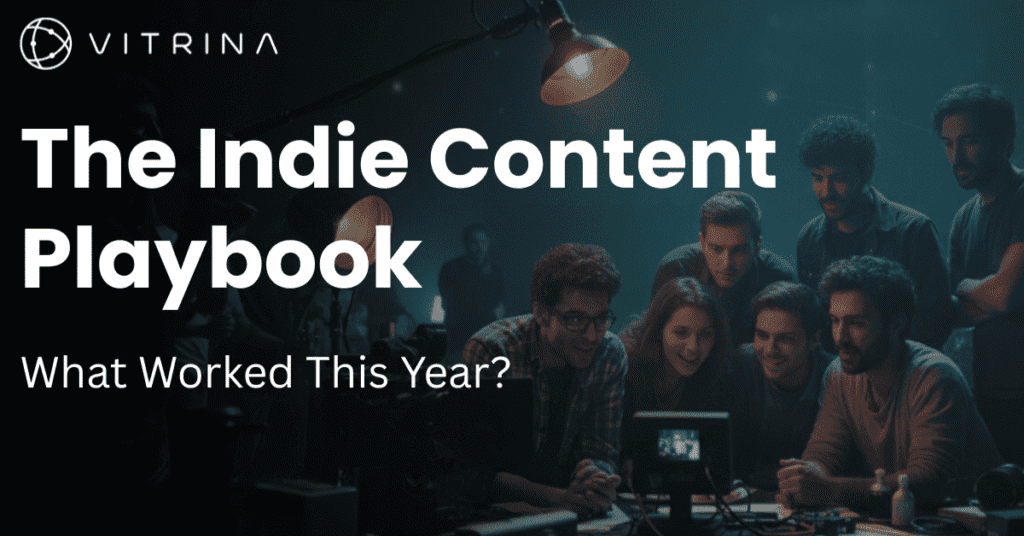 The Indie Content Playbook: What Worked This Year? 4 indie