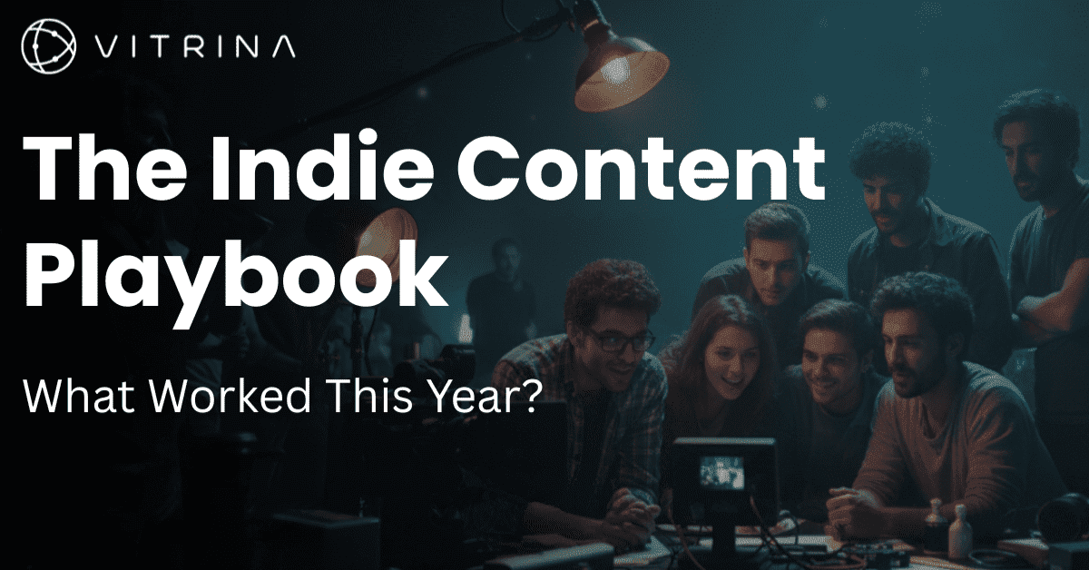 The Indie Content Playbook: What Worked This Year?