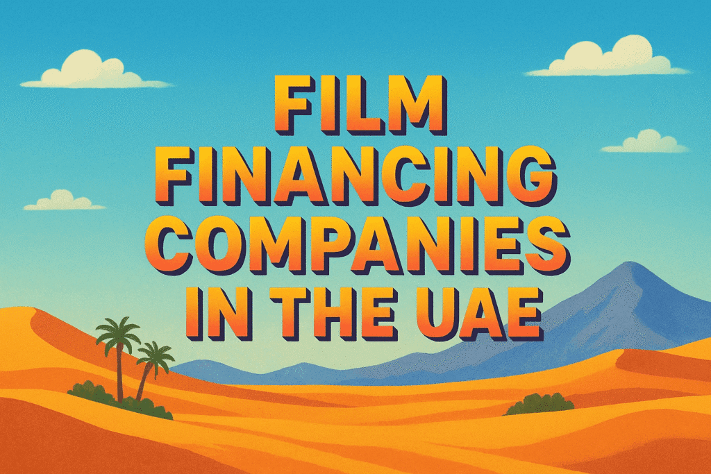 Top Film Financing Companies in the UAE