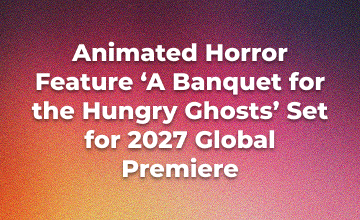 Toonz Media Group Boards Animated Anthology ‘A Banquet for the Hungry Ghosts’