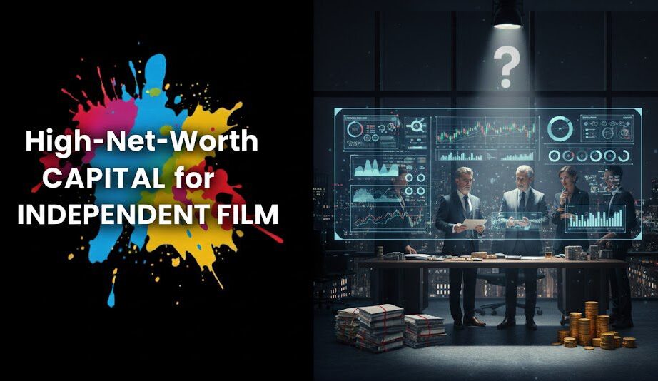 The Private Investor Pitch: Securing High-Net-Worth Capital for Independent Film 28 High-Net-Worth Capital for Independent Film