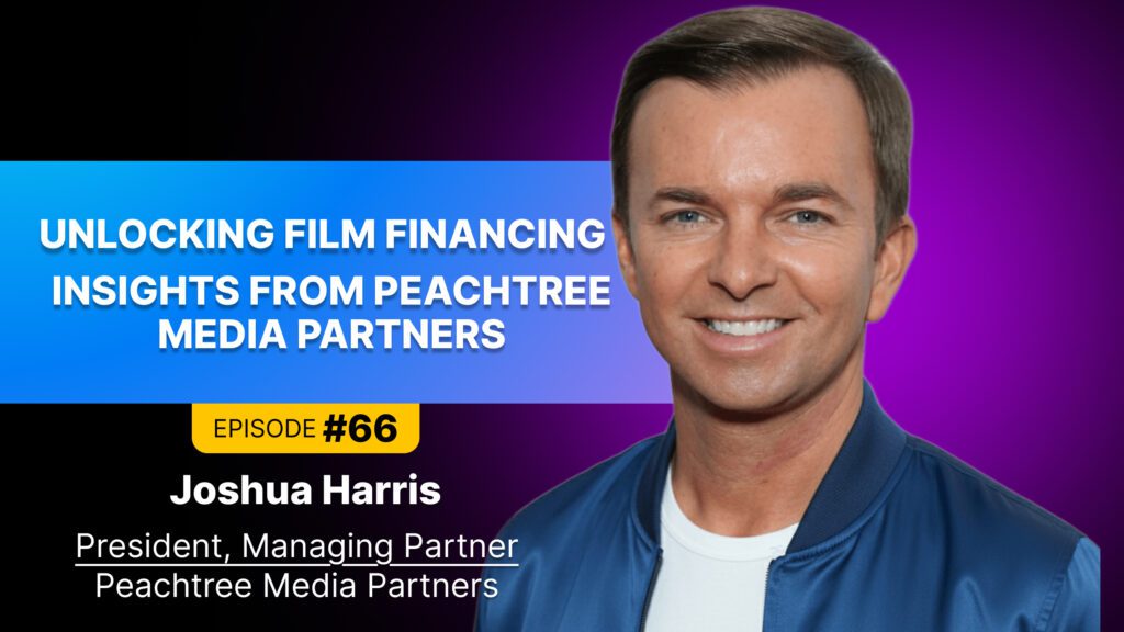 Peachtree Group Media Partners, Film Financing, Financier Joshua Harris