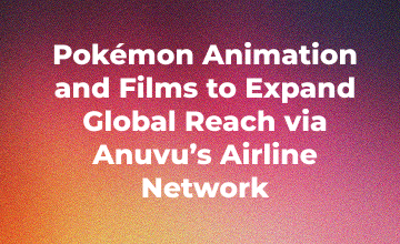 Anuvu Named Global Aviation Distributor for The Pokémon Company International