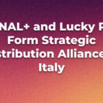 Canal+ Expands European Footprint with Italian Distributor Lucky Red