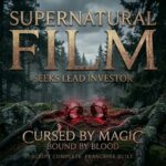 Cursed by Magic, Bound by Blood  Production-Ready Supernatural Film Seeks Lead Investor