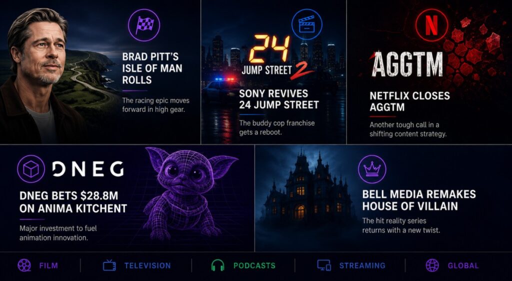 Brad Pitt's Isle of Man rolls, Sony revives 24 Jump Street, Netflix closes AGGTM, DNEG bets $28.8M on Anima Kitchent, Bell Media remakes House of Villains and much more! 10 ChatGPT Image Jun 18 2026 12 14 55 PM