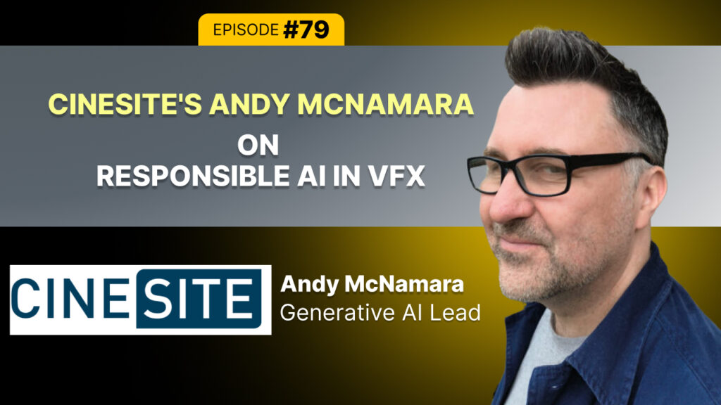 Cinesite's Andy McNamara on Responsible AI in VFX 1 Cinesite Andy McNamara on Responsible AI in VFX