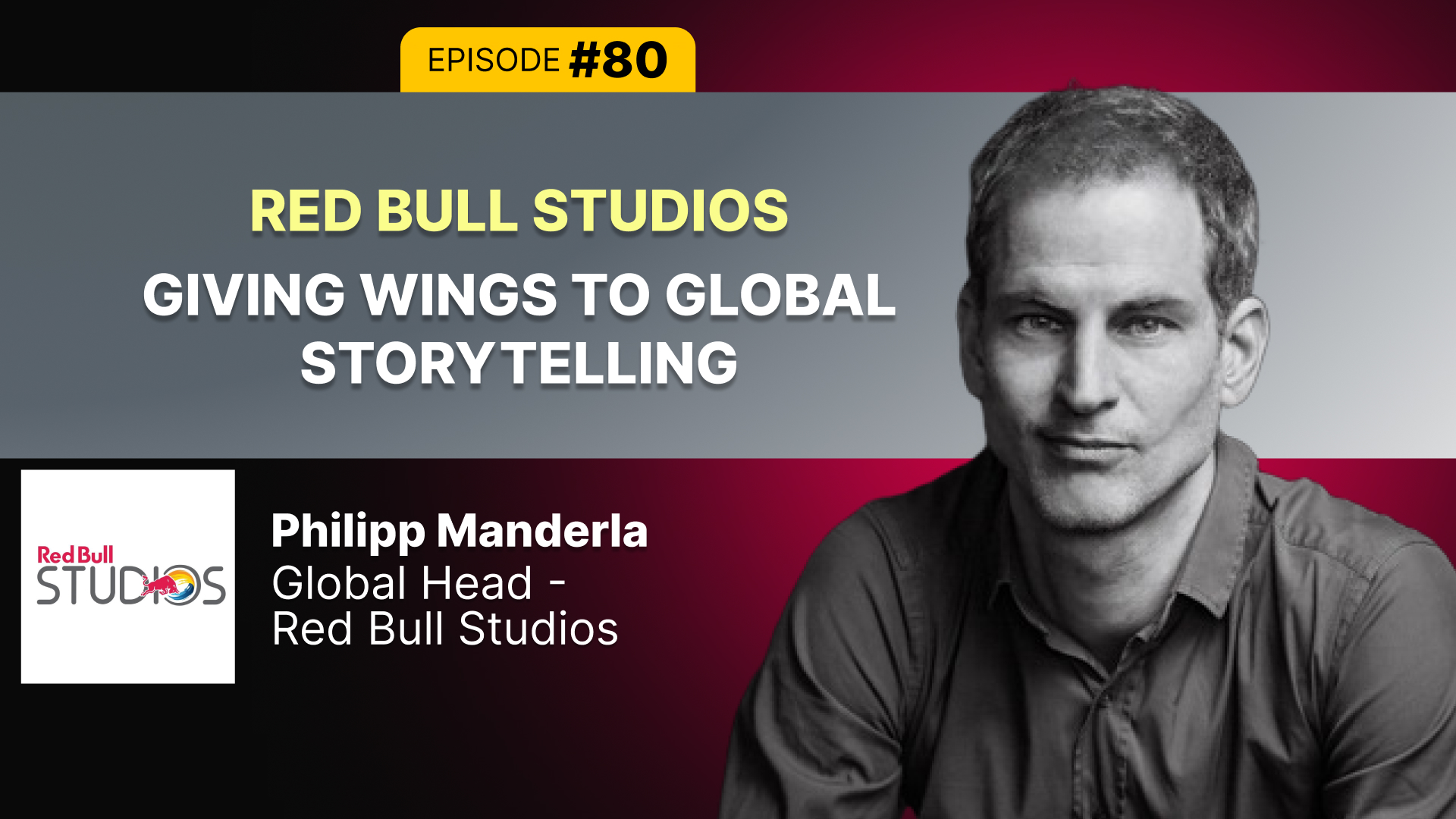 Red Bull Studios - Giving Wings to Global Storytelling 1 Red Bull Studios Sports Content Vitrina POdcast Philipp Manderla