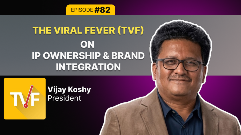 The Viral Fever (TVF) on IP Ownership, Brand Integration, and Scaling Indian Storytelling 1 Vijay Koshy TVF Podcast Panchayat