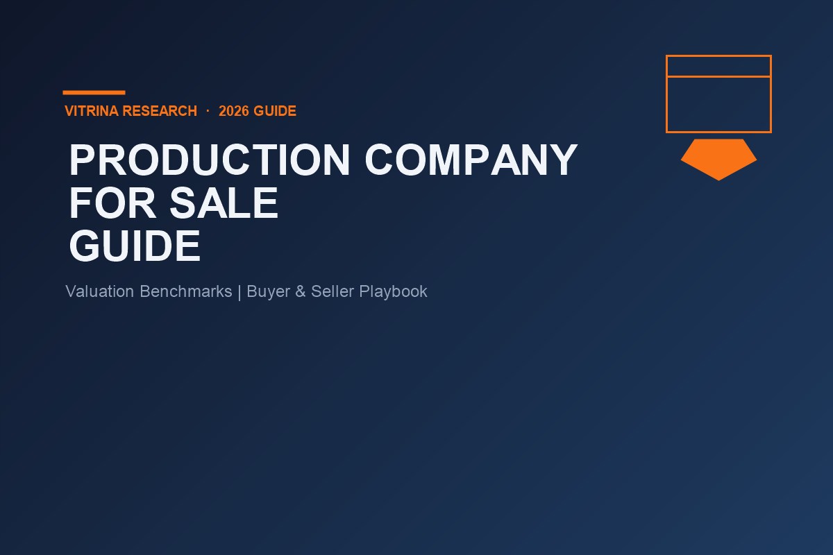 Production Company for Sale: 2026 Buyer's and Seller's Guide 2 Production company for sale guide